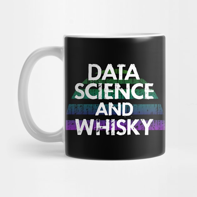 Big data and whisky. Whiskey lover. Data analysis. Funny quote. Coolest best awesome most amazing data analyst ever. Distressed vintage grunge design. Data nerd. Data science by IvyArtistic